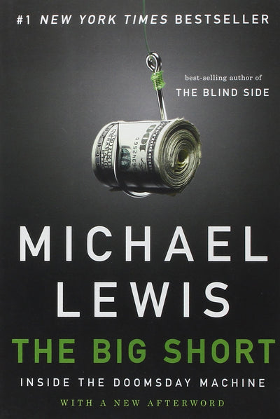 The Big Short: Inside the Doomsday Machine by Michael Lewis