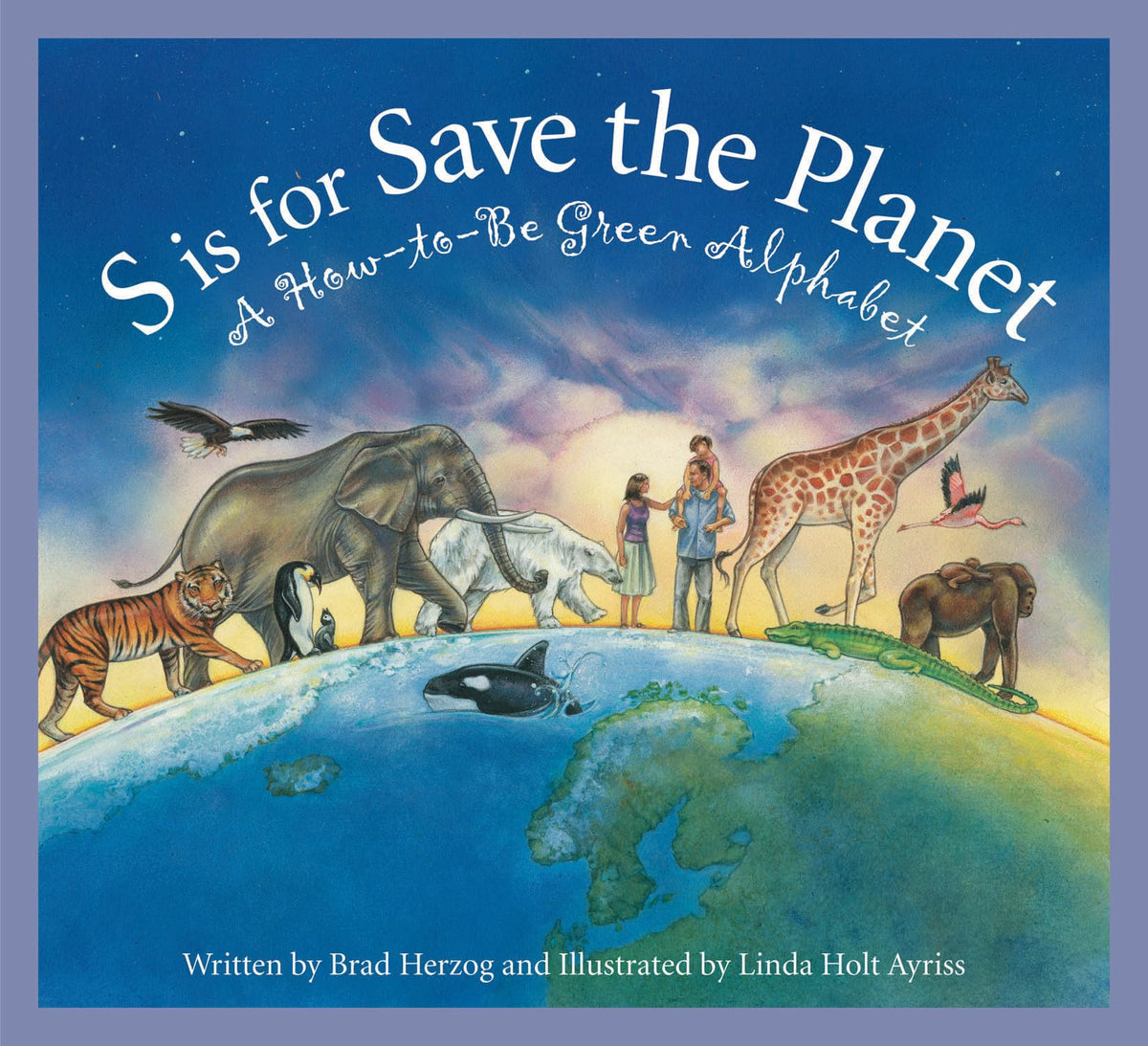 S is for Save the Planet: A How-To-Be Green Alphabet (Science Alphabet)