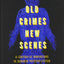 Old Crimes, New Scenes: A Century of Innovations in Japanese Mystery Fiction