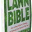 The Lawn Bible: How to Keep It Green, Groomed, and Growing Every Season of the Year
