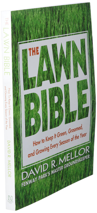 The Lawn Bible: How to Keep It Green, Groomed, and Growing Every Season of the Year