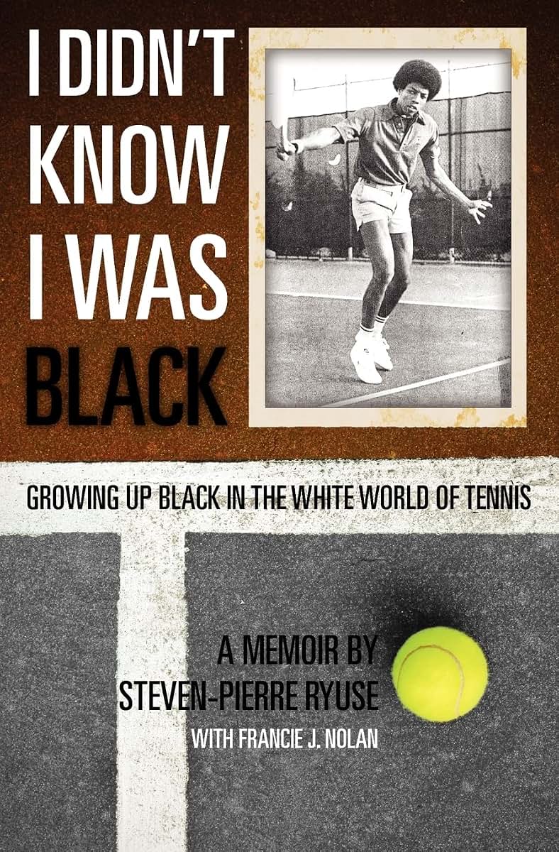I Didnt Know I Was Black: Growing up Black in the White World of Tennis