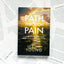 A Path through Pain: How Faith Deepens and Joy Grows through What You Would Never Choose