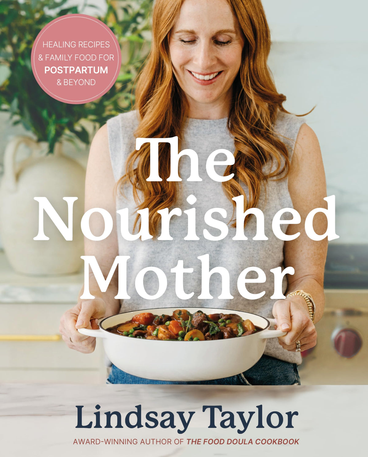 The Nourished Mother: Healing Recipes and Family Food for Postpartum and Beyond