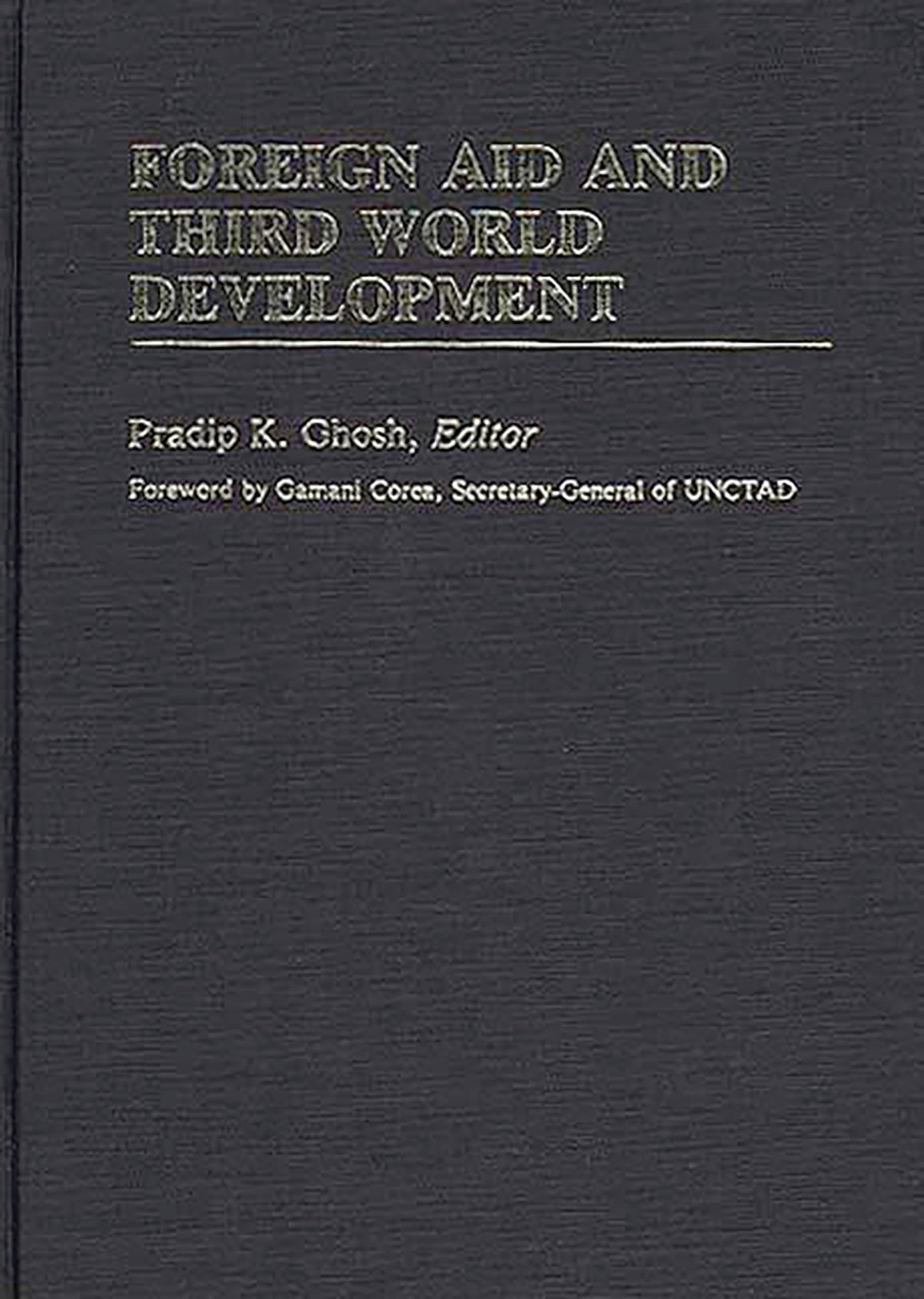 Foreign Aid and Third World Development (International Development Resource Books)