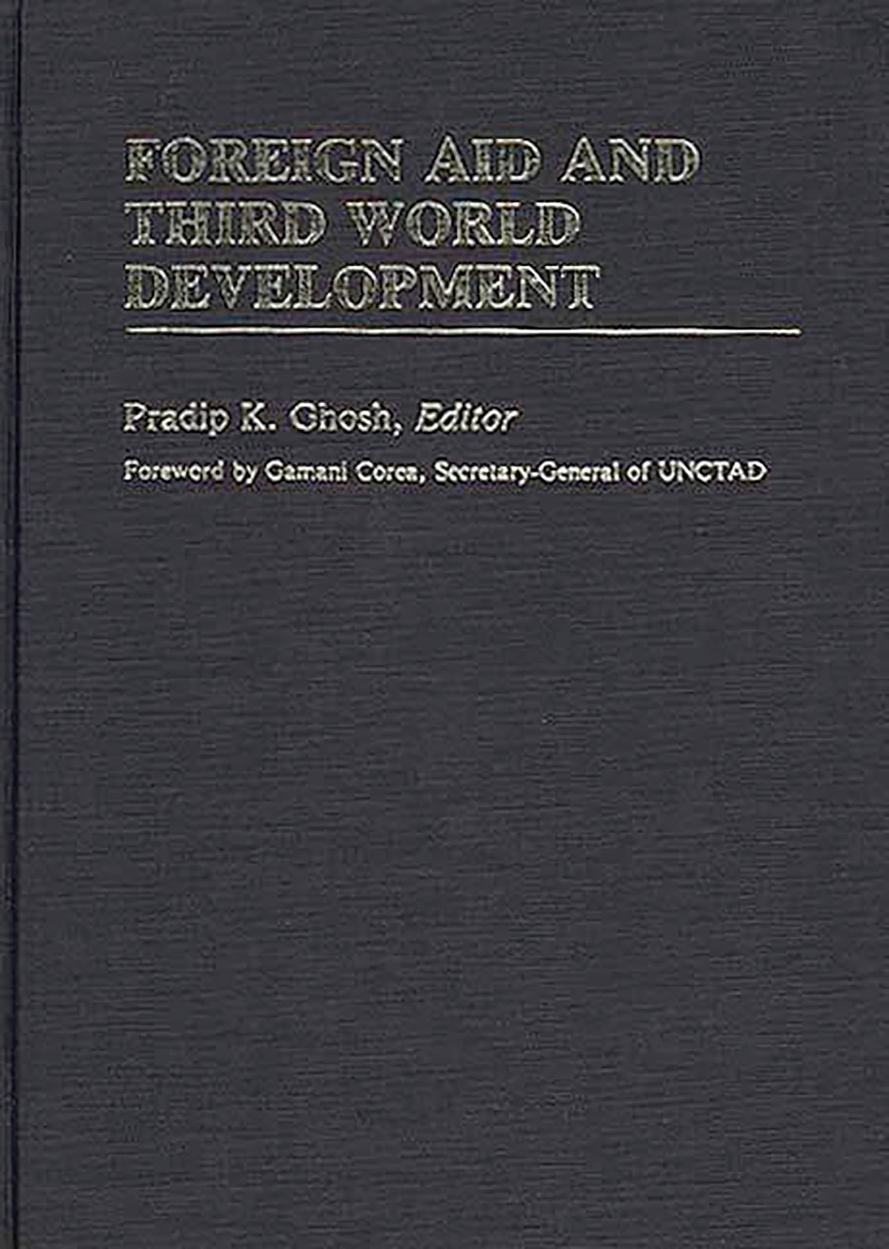 Foreign Aid and Third World Development (International Development Resource Books)