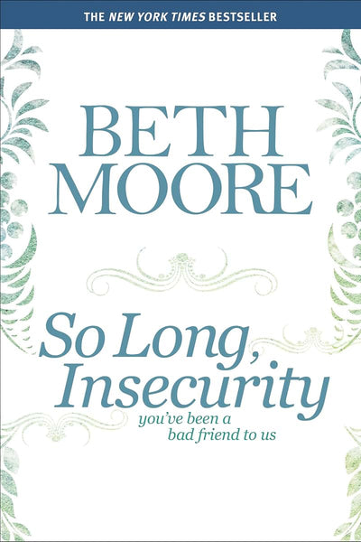 So Long, Insecurity: You've Been a Bad Friend to Us