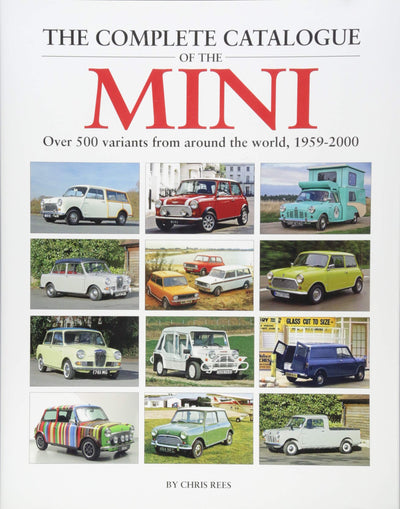 Complete Catalogue of the Mini: Over 500 Variants from Around the World, 1959-2000