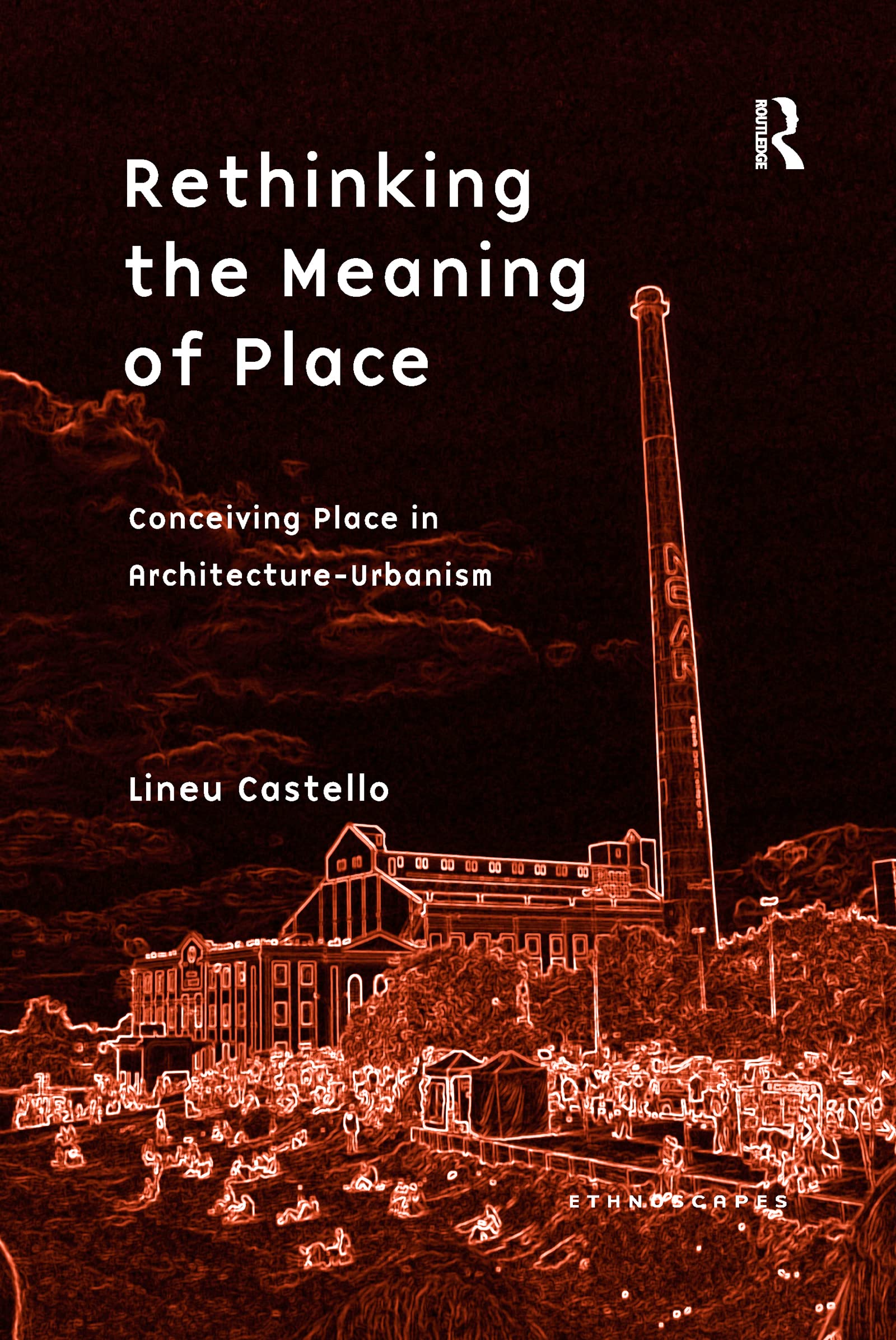 Rethinking the Meaning of Place (Ethnoscapes)