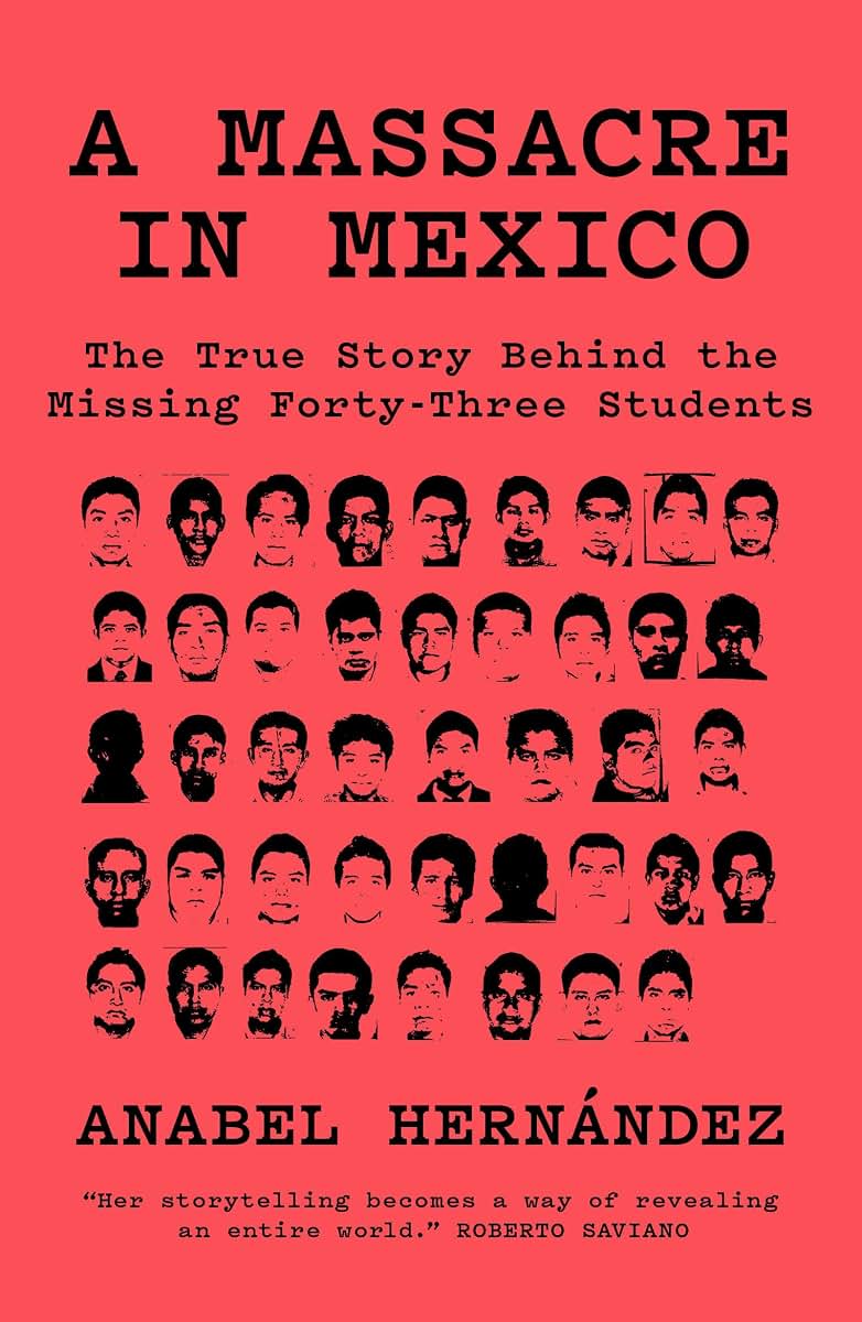 A Massacre in Mexico: The True Story Behind the Missing Forty Three Students