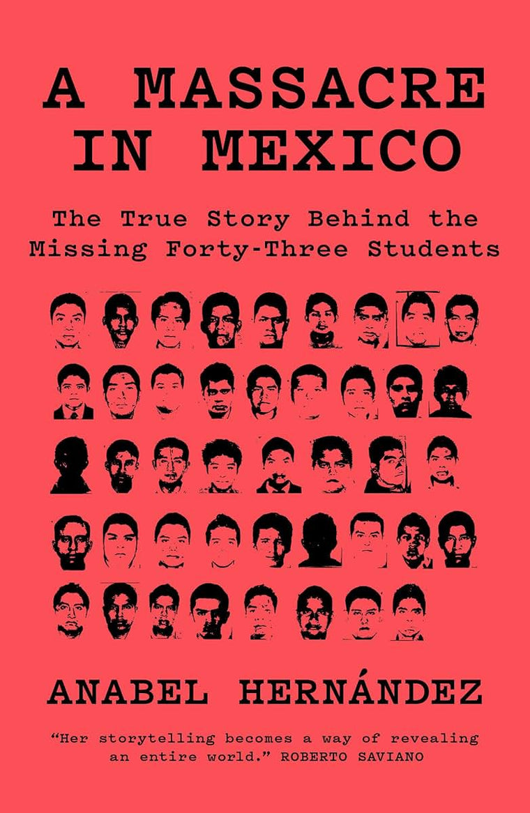 A Massacre in Mexico: The True Story Behind the Missing Forty Three Students