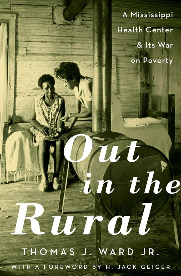 Out in the Rural: A Mississippi Health Center and Its War on Poverty