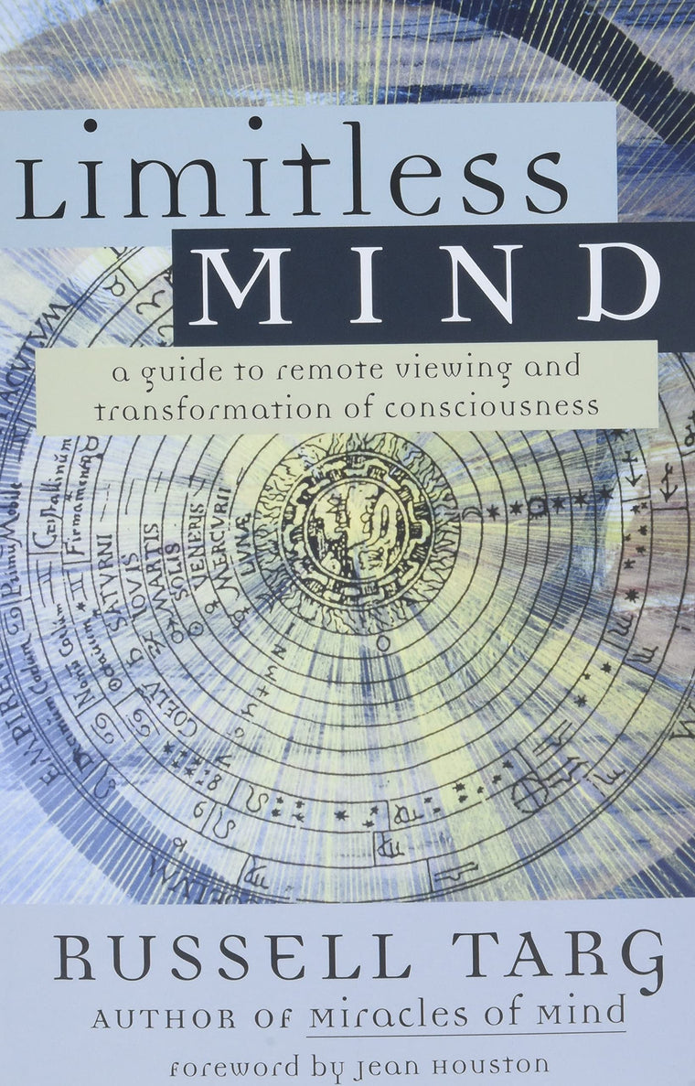 Limitless Mind: A Guide to Remote Viewing and Transformation of Consciousness