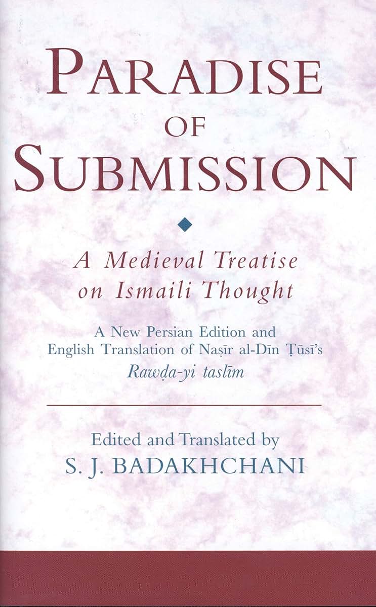 The Paradise of Submission: A Medieval Treatise on Ismaili Thought (Ismaili Texts and Translations)