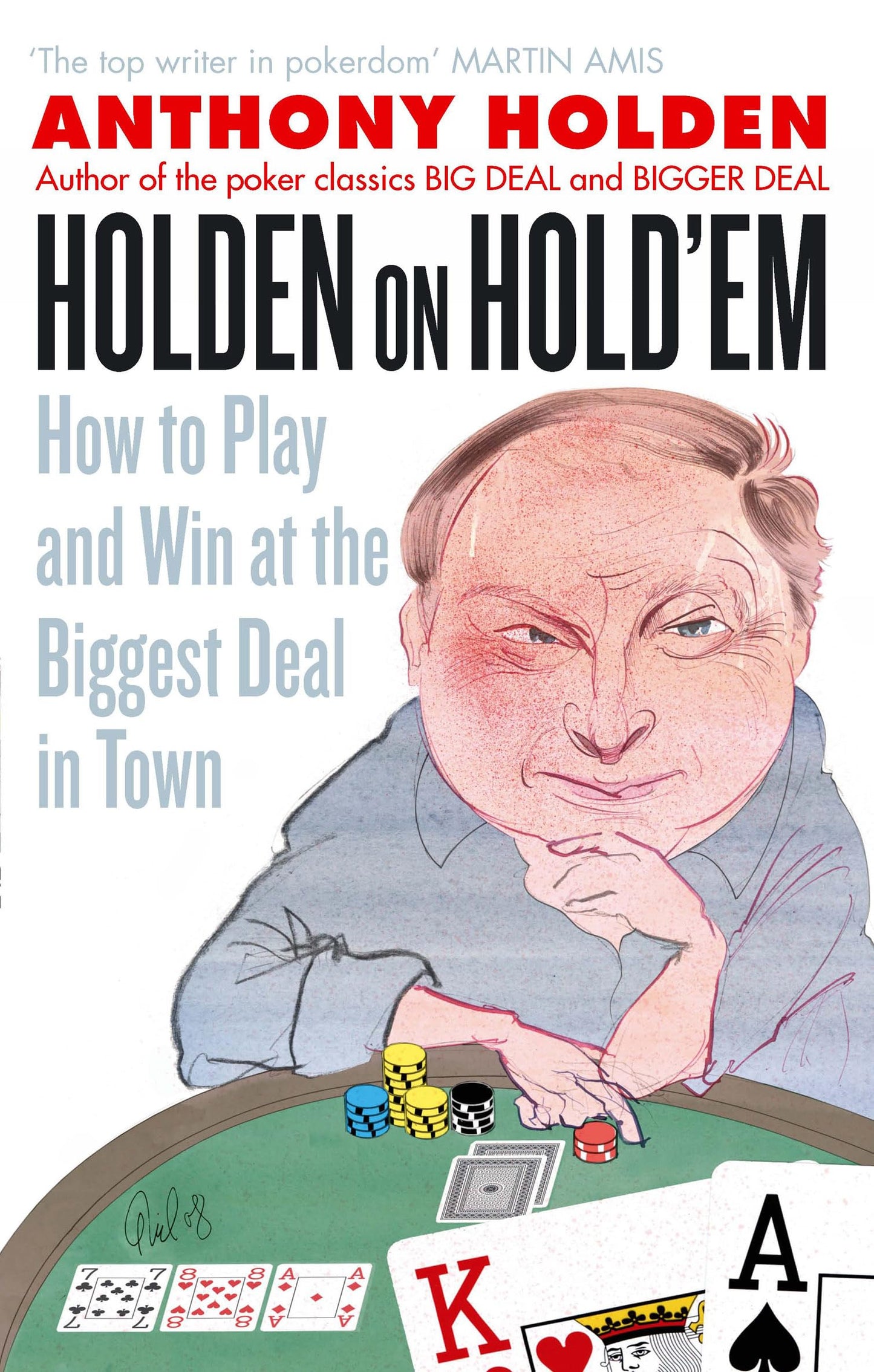 Holden on Hold'em: How to Play and Win at the Biggest Deal in Town