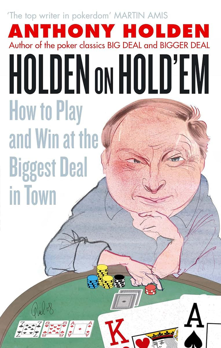 Holden on Hold'em: How to Play and Win at the Biggest Deal in Town