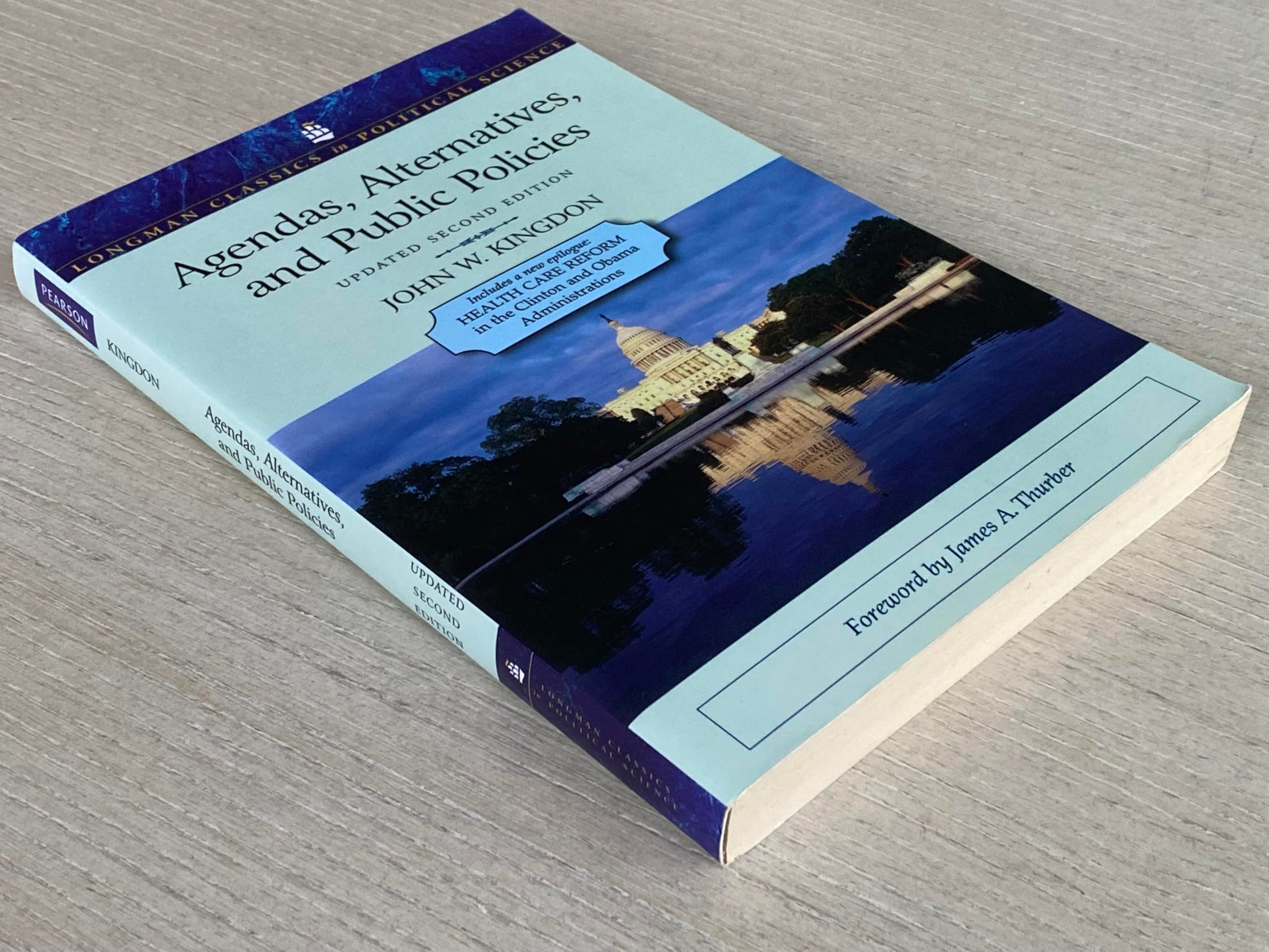 Agendas, Alternatives, and Public Policies, Update Edition, with an Epilogue on Health Care (Longman Classics in Political Science)