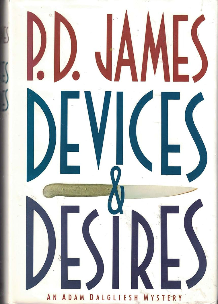 Devices and Desires (Inspector Adam Dalgliesh) by P. D. James
