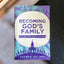 Becoming God's Family: Why the Church Still Matters