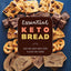 Essential Keto Bread: Sweet and Savory Baked Goods to Satisfy Any Craving