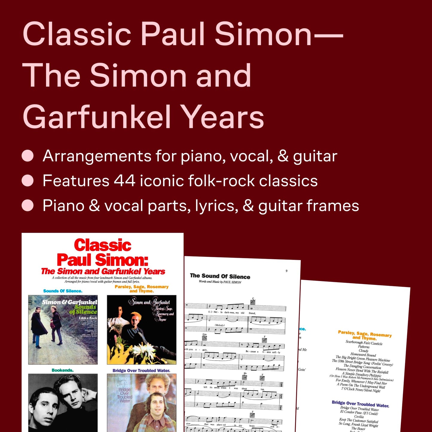 Classic Paul Simon - The Simon and Garfunkel Years  Piano/Vocal/Guitar Songbook for Intermediate Musicians  Complete Sheet Music Collection from Four Landmark Albums  Folk Rock Pop Music Book