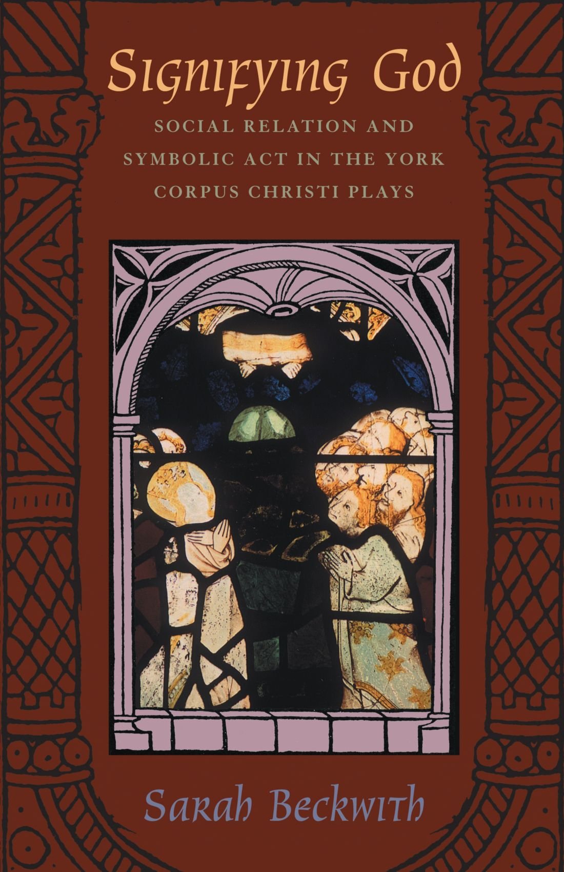 Signifying God: Social Relation and Symbolic Act in the York