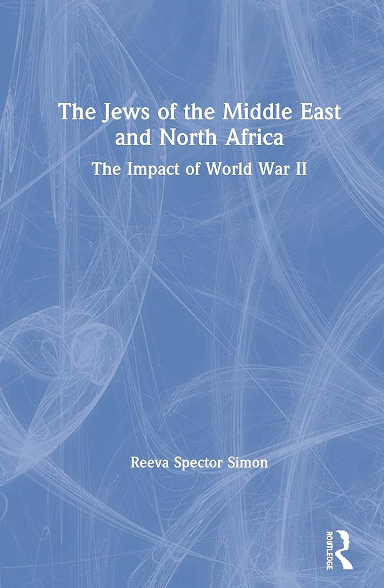 The Jews of the Middle East and North Africa: The Impact of World War II