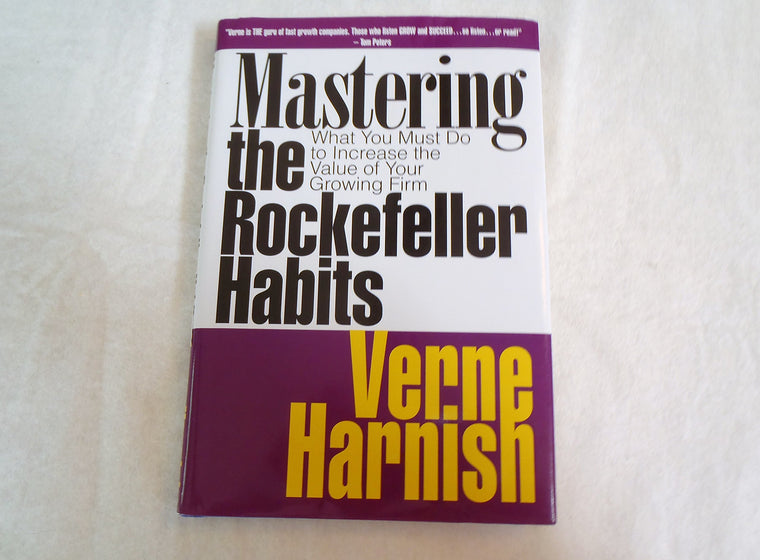 Mastering the Rockefeller Habits: What You Must Do to Increase the Value of Your Growing Firm