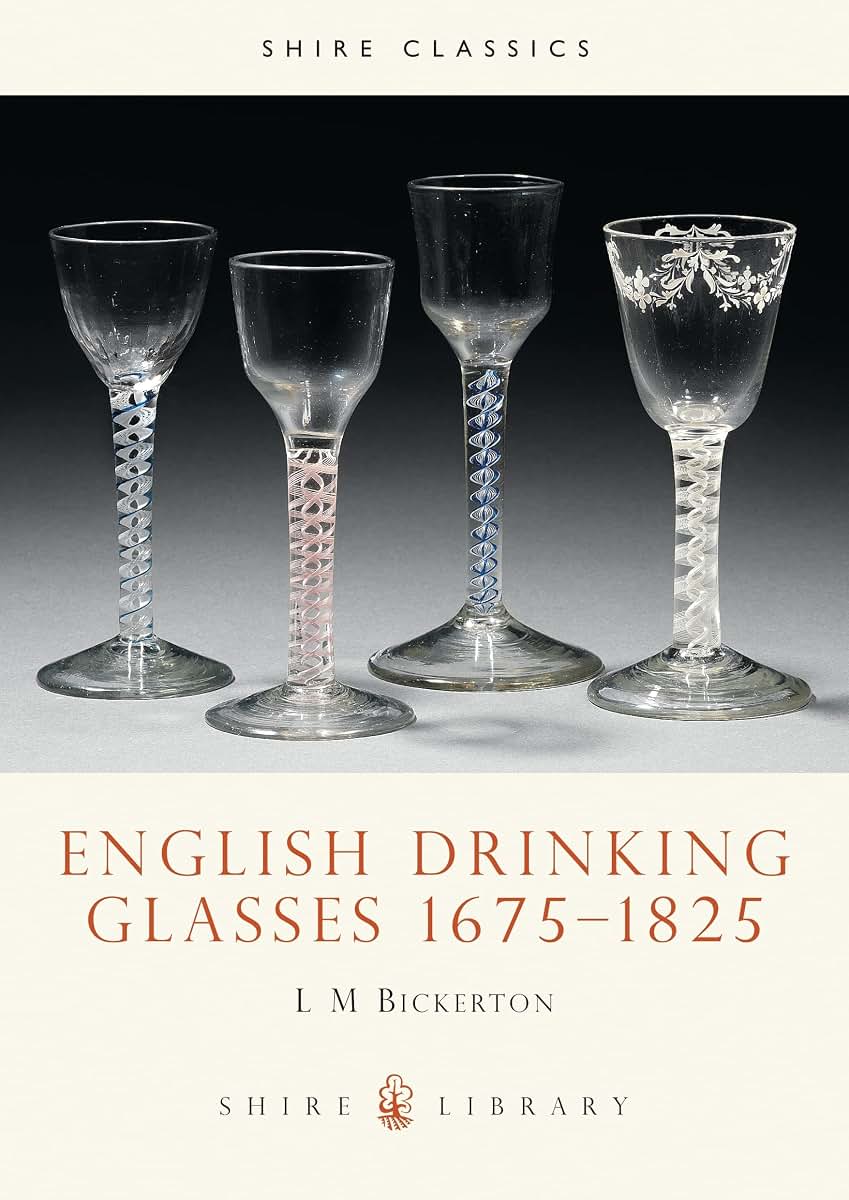 English Drinking Glasses 1675-1825 (Shire Library)