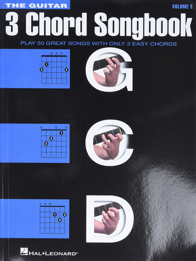 The Guitar Three-Chord Songbook - Volume 2 G-C-D  Beginner Guitar Songbook with Lyrics and Chords  Play 50 Classic Rock, Country, and Folk Songs Using Just 3 Easy Chords