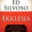 Ekklesia: Rediscovering God's Instrument for Global Transformation
