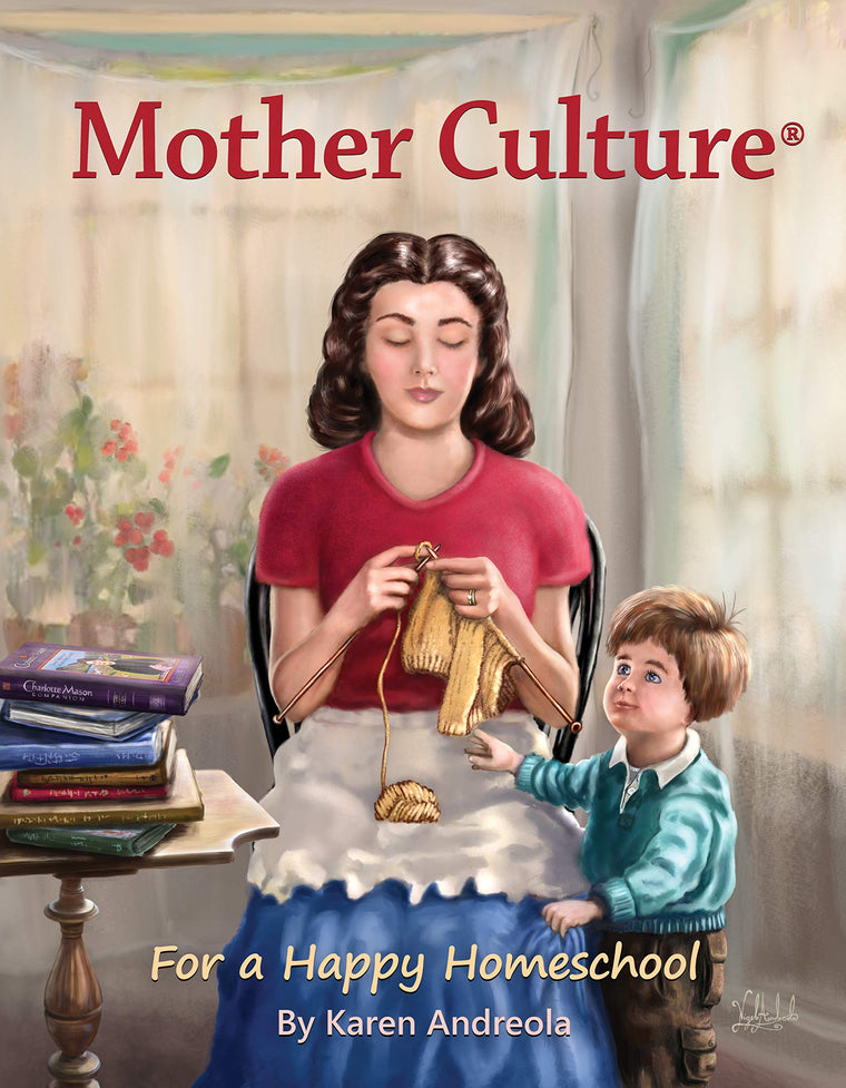 Mother Culture ? For a Happy Homeschool