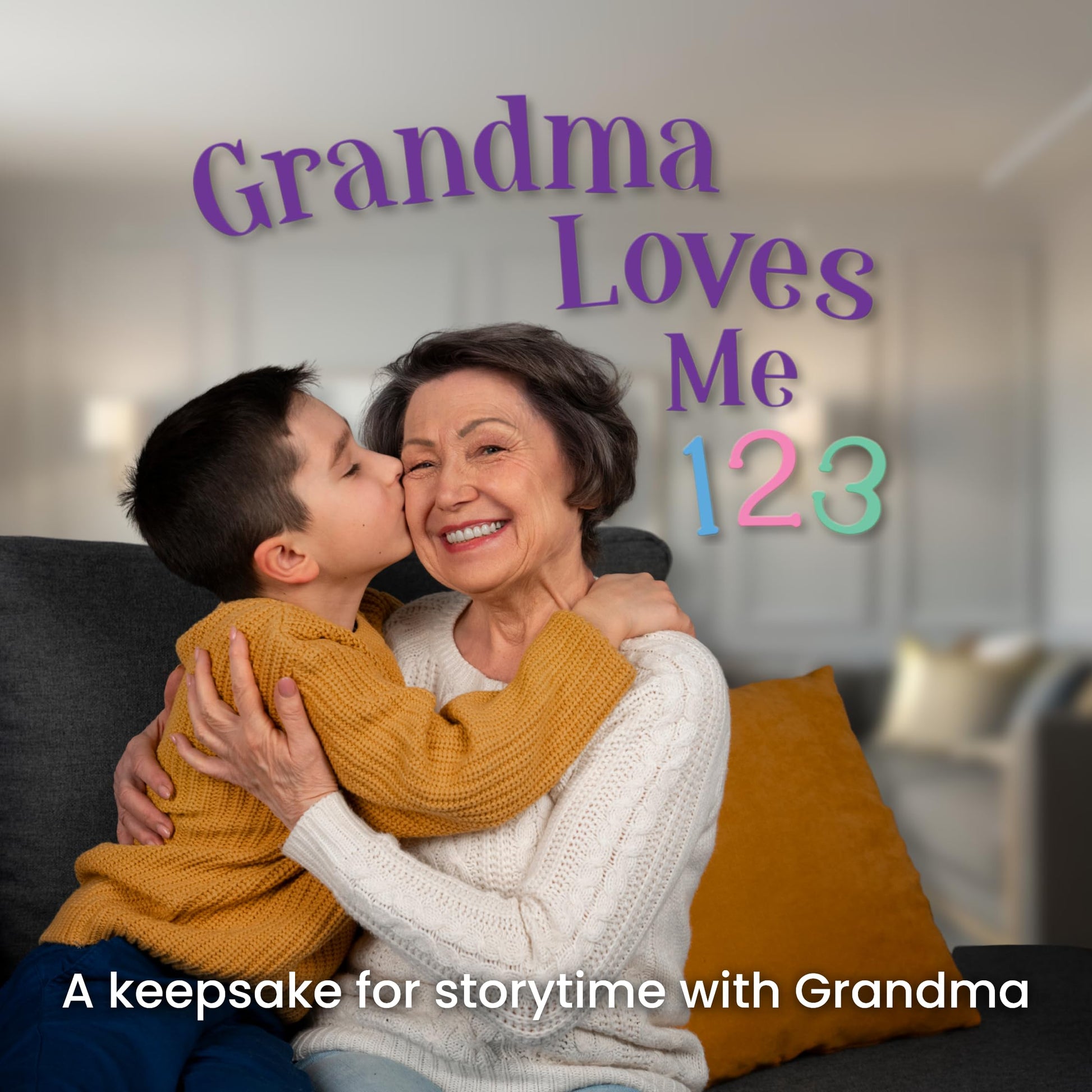Grandma Loves Me 123 - Children's Picture Board Book for Toddlers  Learn to Count 1 to 10  Rhyming Storytime Book with Adorable Animals & Bright Illustrations  Bedtime Story Book for Boys & Girls