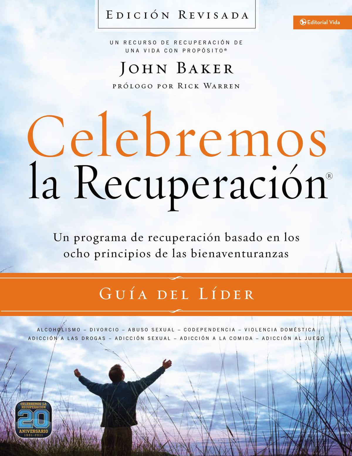 Celebremos la recuperacin Gua del lder - Edicin Revisada: Un programa de recuperacin basado en ocho principios de las bienaventuranzas (Spanish Edition)