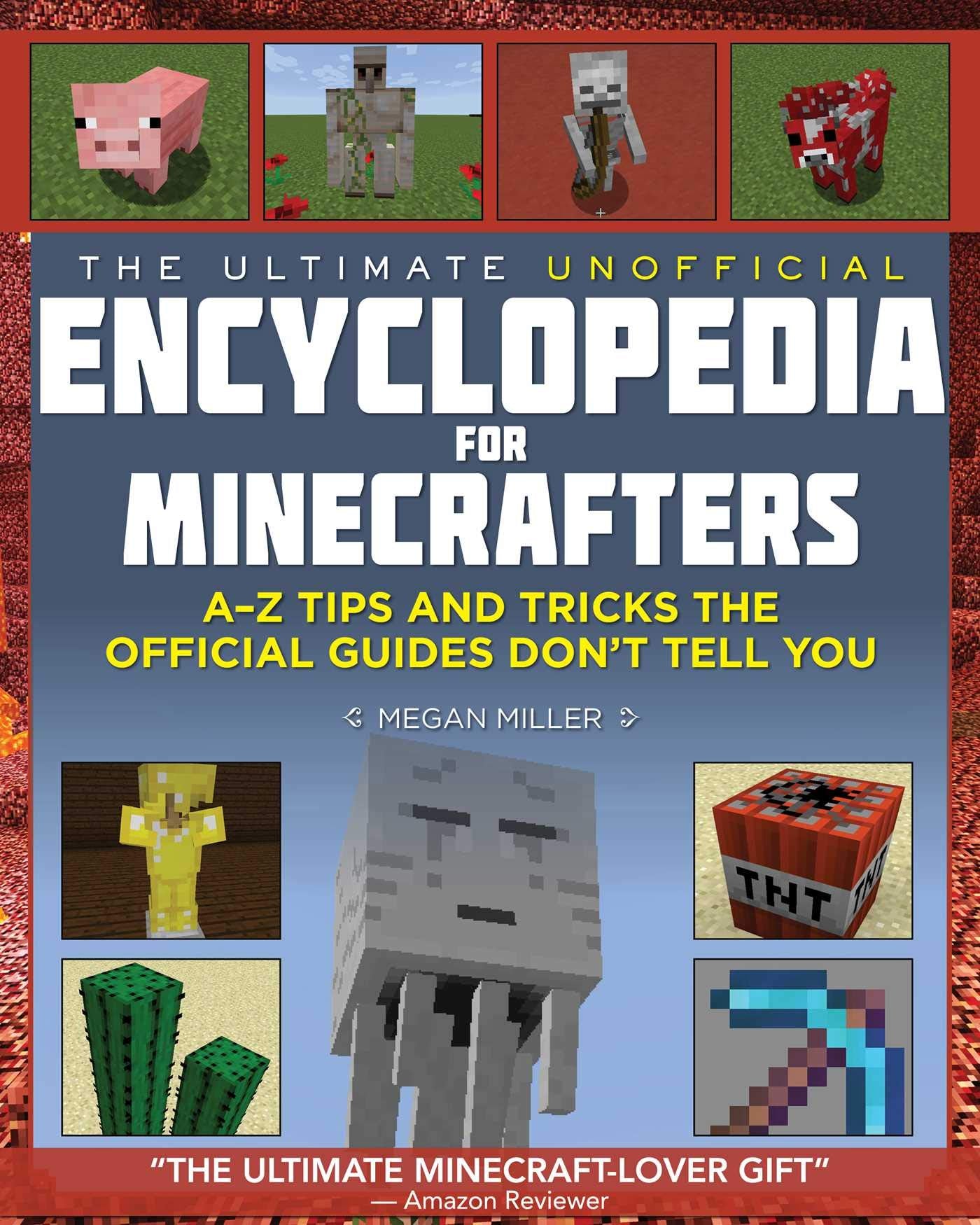 Ultimate Unofficial Encyclopedia for Minecrafters: An A - Z