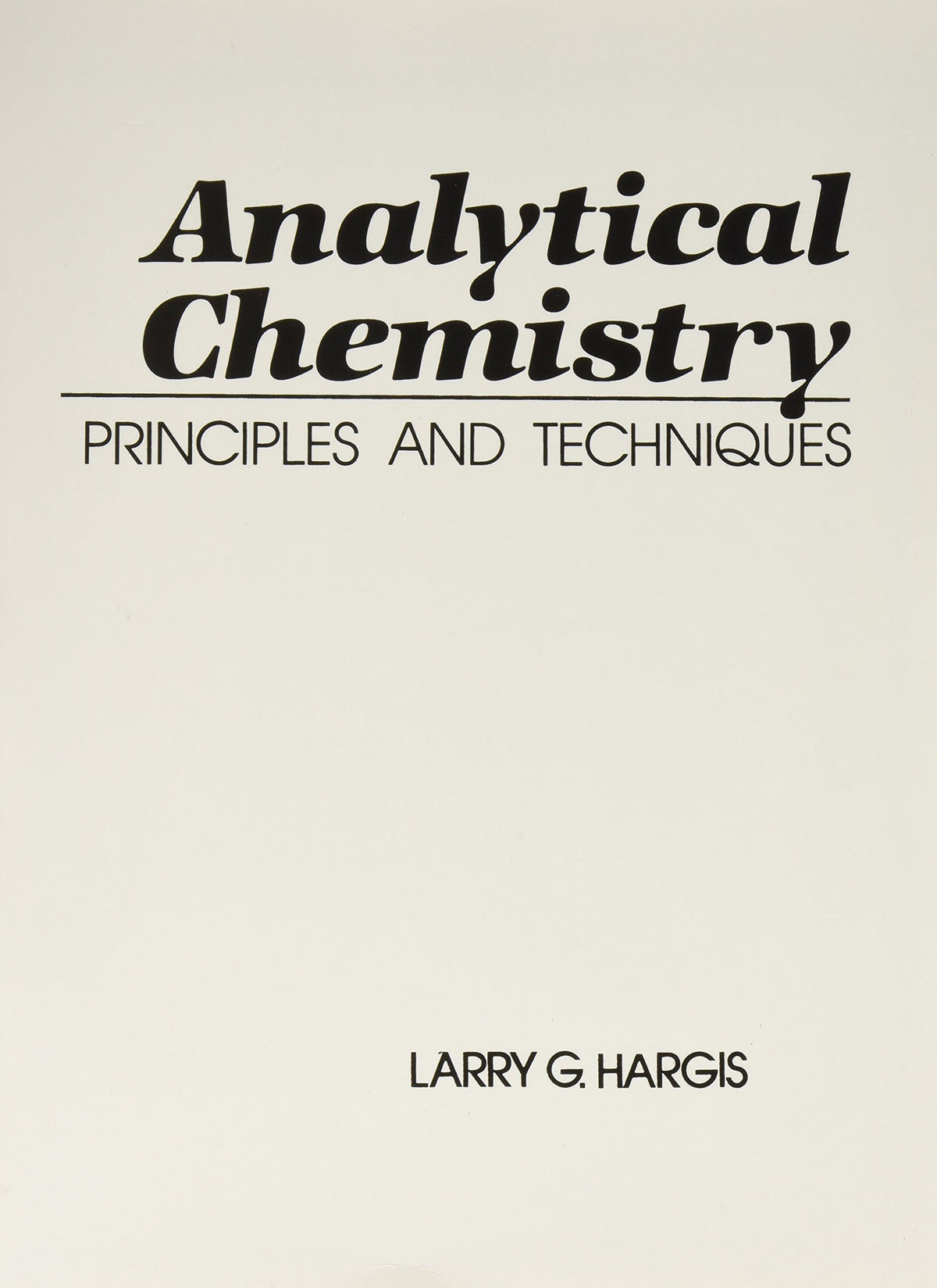 Analytical Chemistry: Principles & Techniques