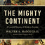 The Mighty Continent: A Candid History of Modern Europe