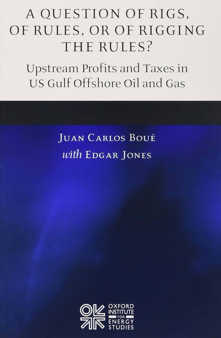 A Question of Rigs, of Rules, or of Rigging the Rules?: Understanding the Profitability and Prospects of Upstream Oil Activities in the Gulf of Mexico