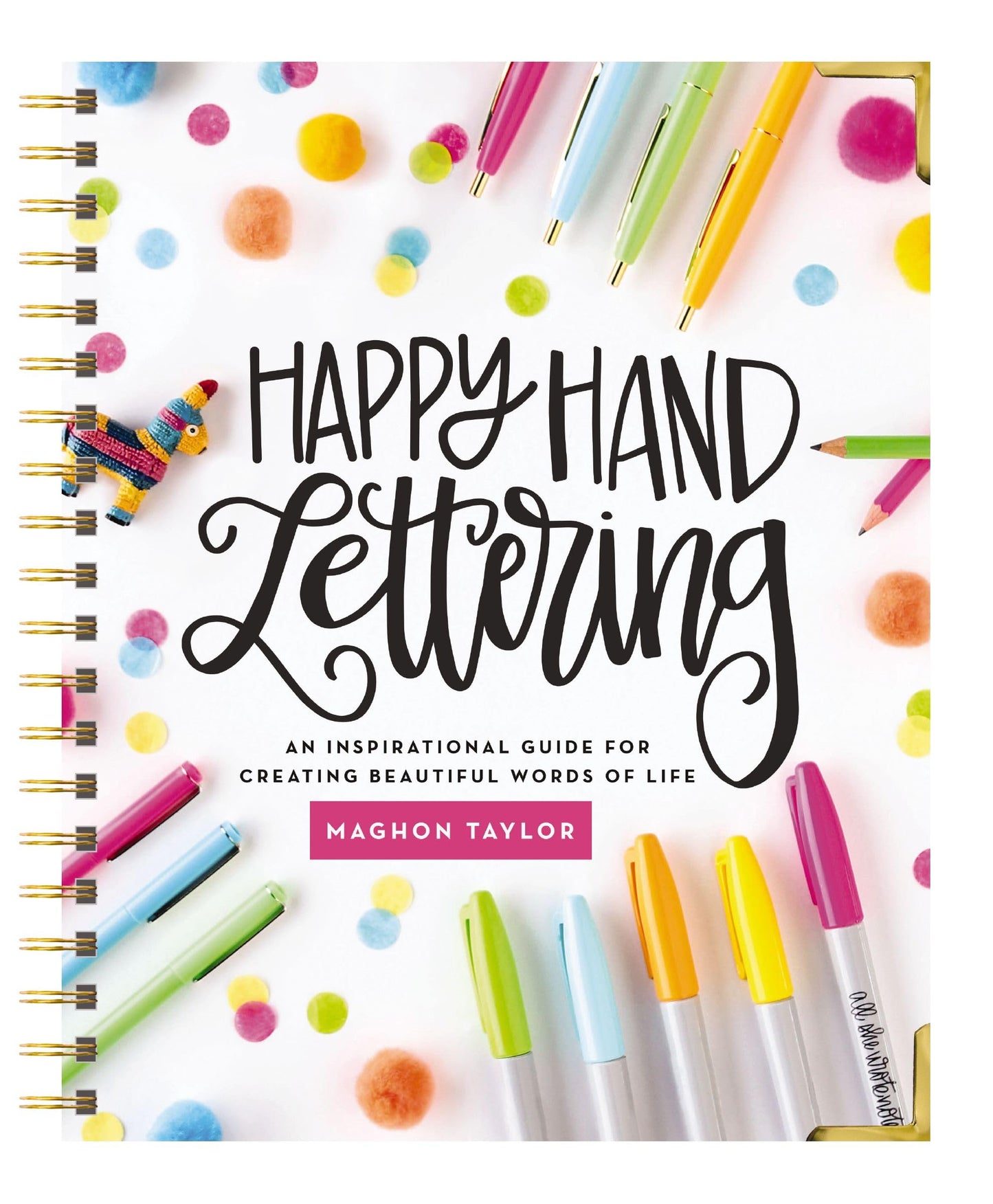 Happy Hand Lettering: An Inspirational Guide for Creating Beautiful Words of Life (Faith Inspired Creativity)