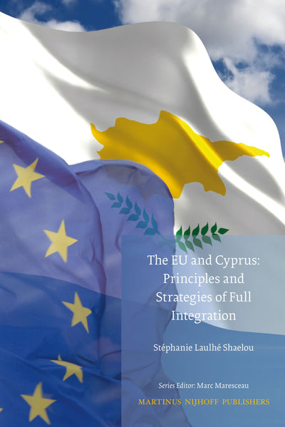The Eu and Cyprus: Principles and Strategies of Full Integration (Studies in Eu External Relations, 3)