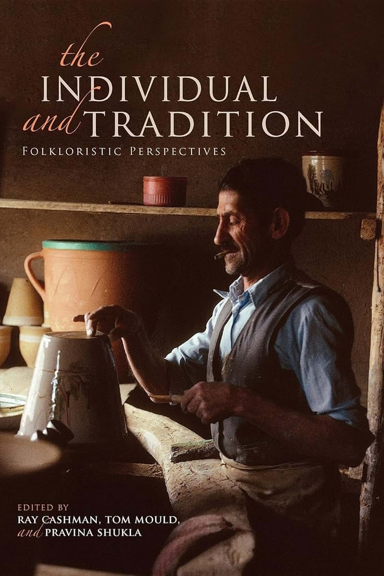 The Individual and Tradition: Folkloristic Perspectives (Special Publications of the Folklore Institute, Indiana University)