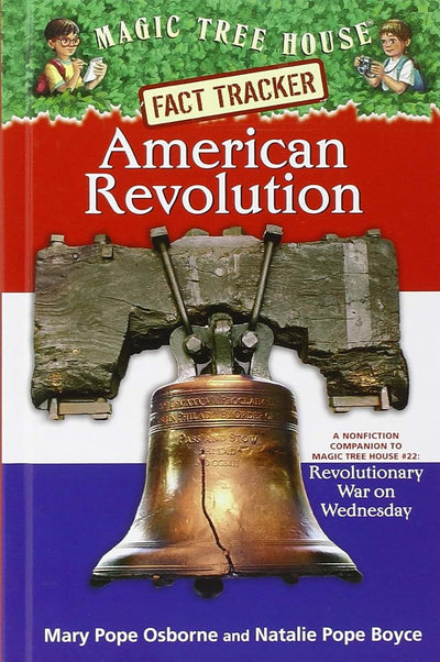 Magic Tree House Fact Tracker #11: American Revolution: A Nonfiction Companion to Magic Tree House #22: Revolutionary War on Wednesday