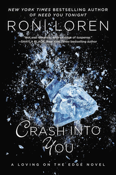 Crash Into You (A Loving on the Edge Novel) by Loren, Roni