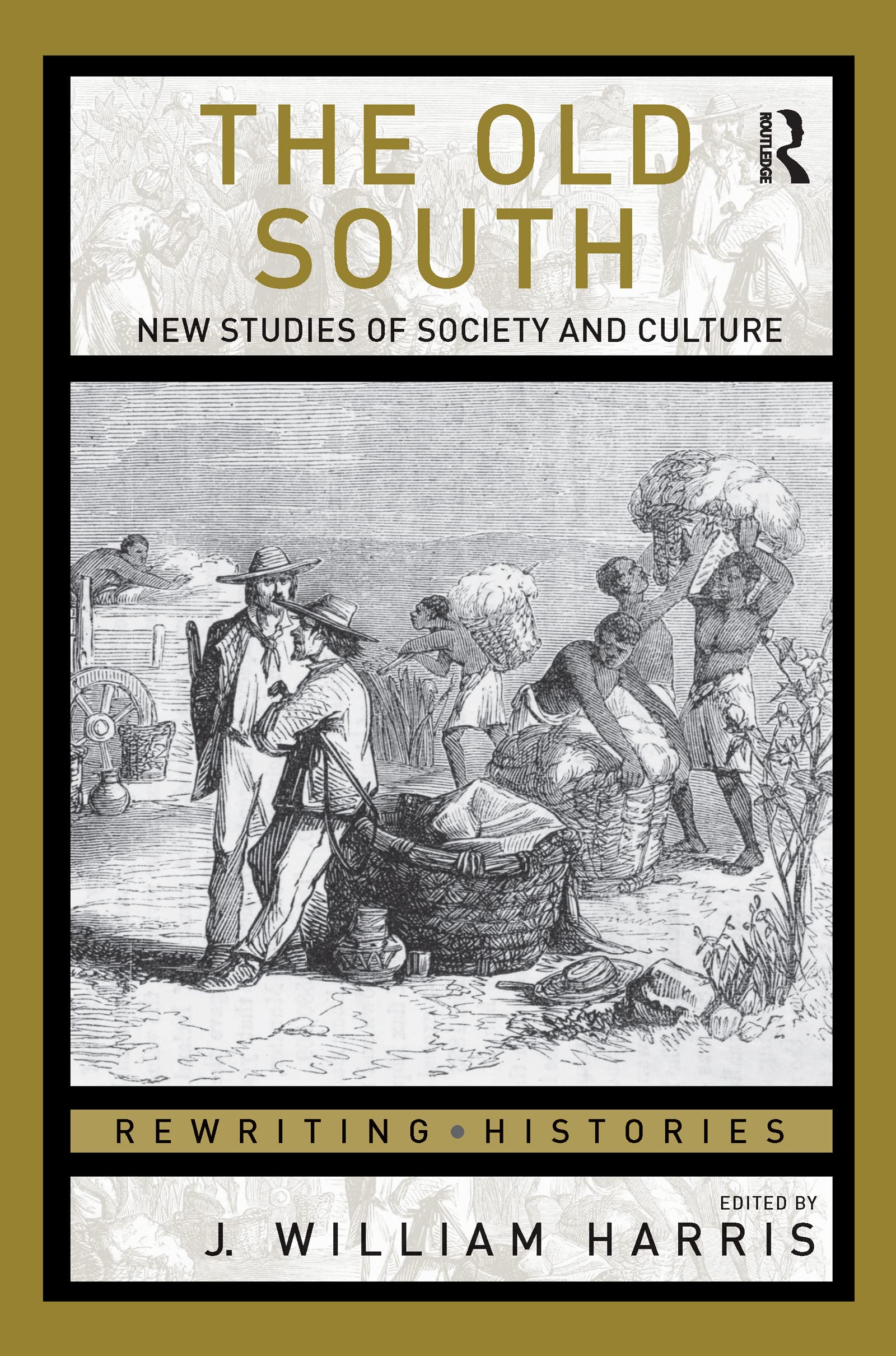 The Old South: New Studies of Society and Culture (Rewriting Histories)