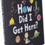 How Did I Get Here?: Your Story from the Big Bang to Your Birthday