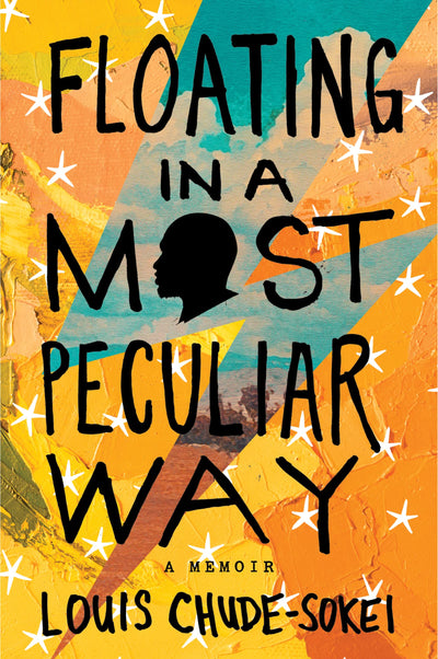 Floating In A Most Peculiar Way: A Memoir - An African Diaspora Journey from Biafra to Jamaica to LA