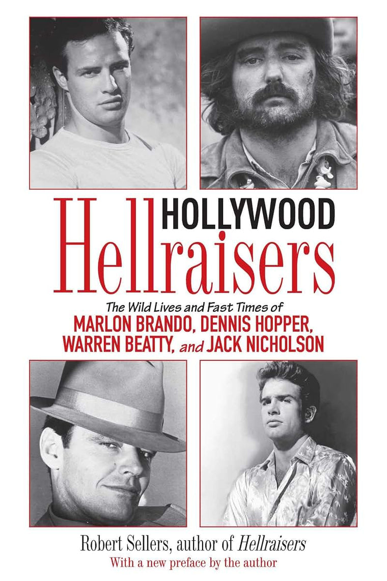 Hollywood Hellraisers: The Wild Lives and Fast Times of Marl
