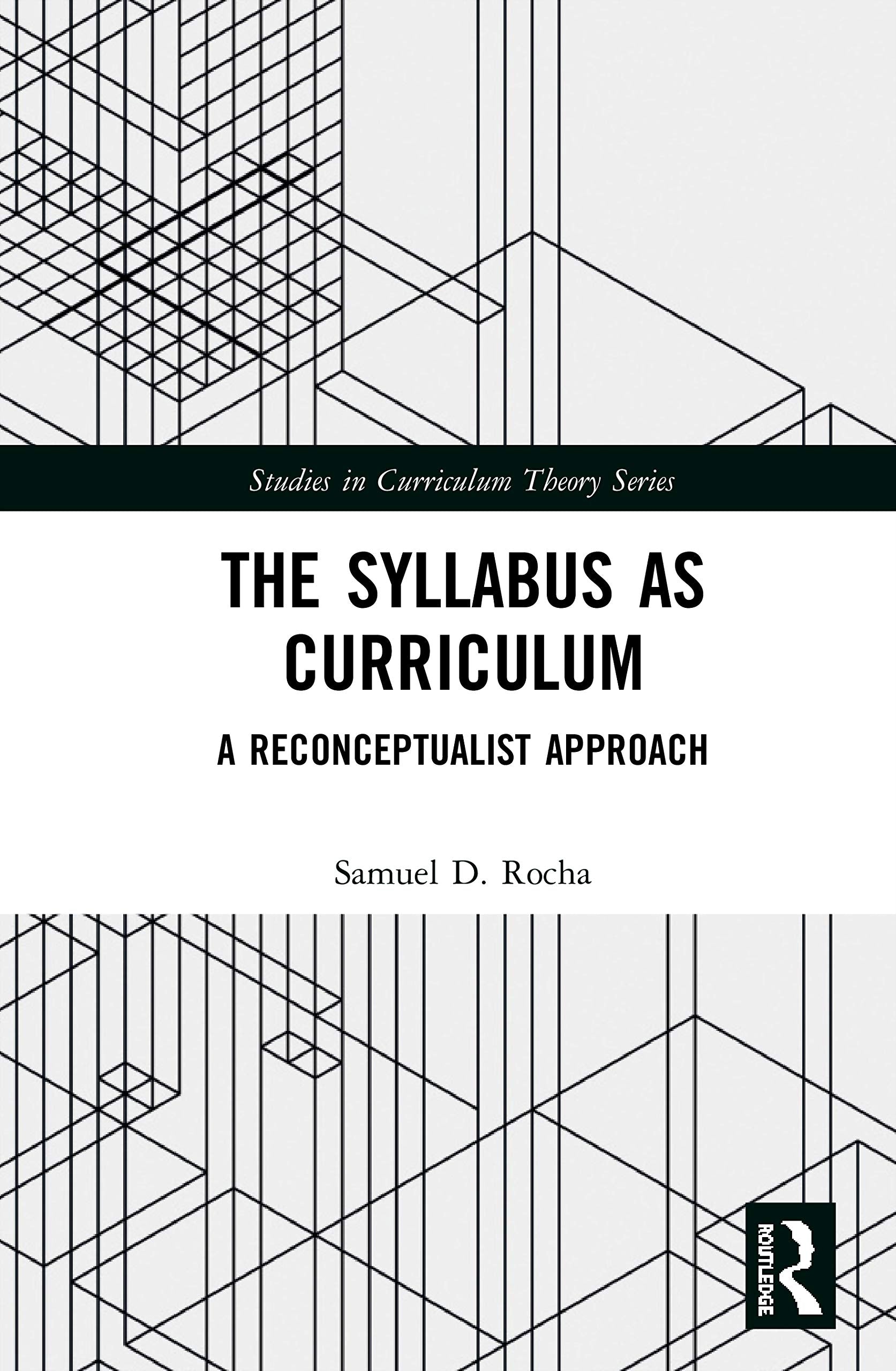 The Syllabus as Curriculum: A Reconceptualist Approach (Studies in Curriculum Theory Series)