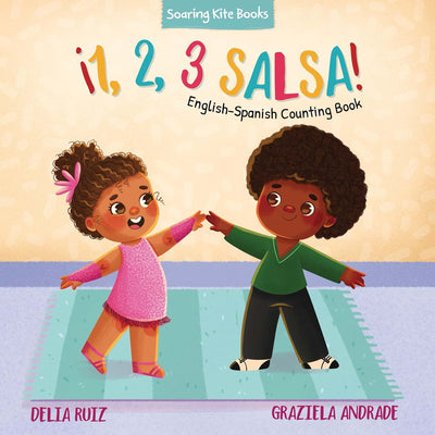 1, 2, 3 Salsa!: English-Spanish Counting Book (1, 2, 3 Baila!) (English and Spanish Edition)