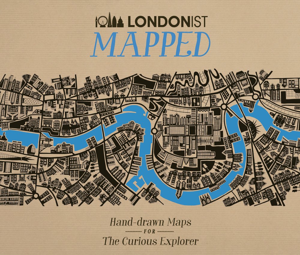 Londonist Mapped: Hand-Drawn Maps for the Curious Londoner